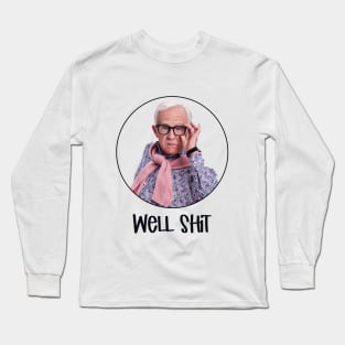 Leslie Jordan Well Shit Long Sleeve T-Shirt